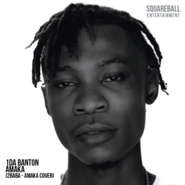 1da Banton - Amaka (2Baba Cover)